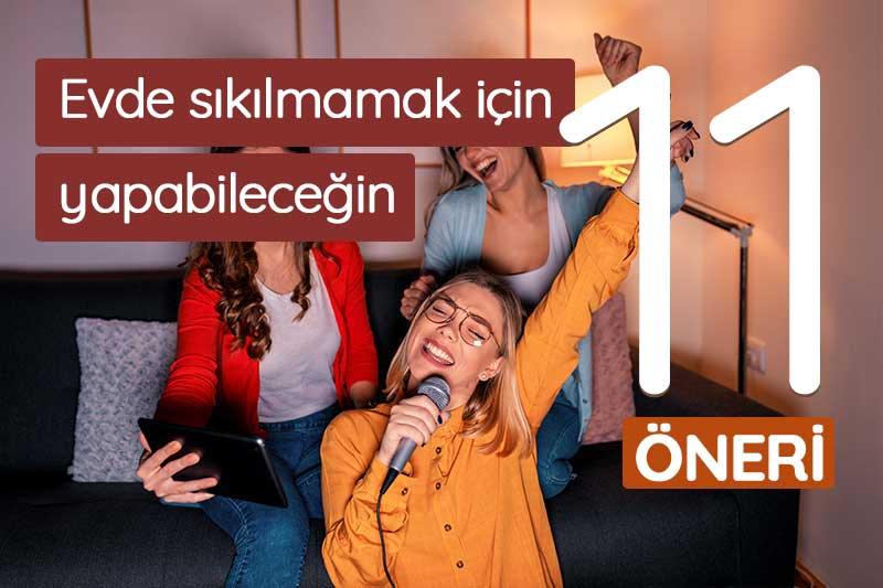 Evde sıkılmamak için yapabileceğin 11 aktivite - ECANTA